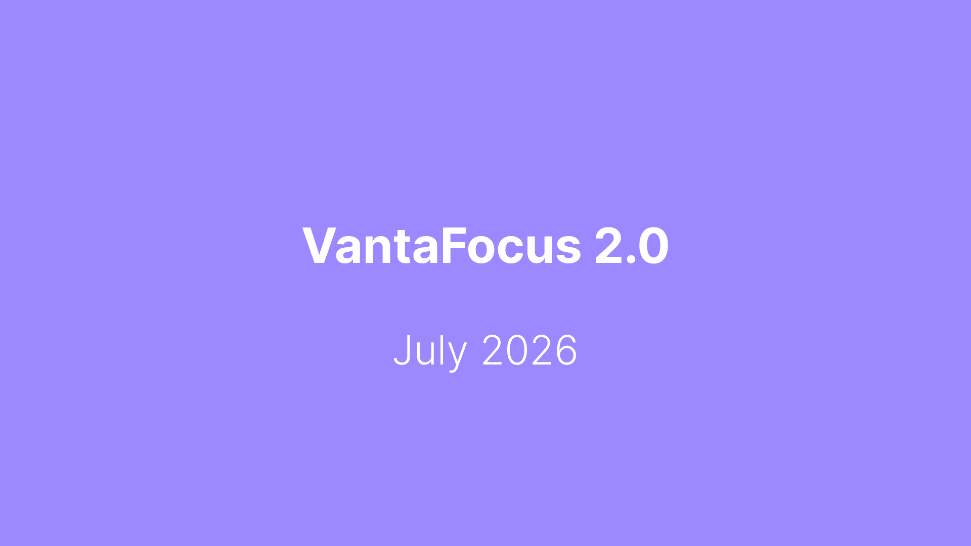 VantaFocus 2.0: Live Activities, synced profiles, and a better start